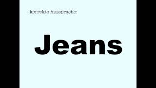 Korrekte Aussprache Jeans [upl. by Roanne]