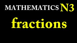 Fractions part 2 Maths N3 [upl. by Eddie]