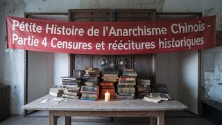 Petite histoire de l’anarchisme chinois  partie 4 Censures et réécritures historiques [upl. by Fineman87]