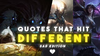 League of Legends Quotes That Hit Different Sad Edition [upl. by Assilam]