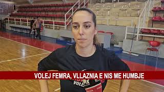 VOLEJ FEMRA VLLAZNIA E NIS ME HUMBJE KAMPIONATIN [upl. by Imoen]