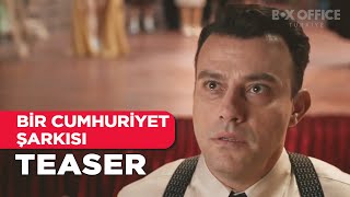 Bir Cumhuriyet Şarkısı  Teaser Fragman [upl. by Tiras]