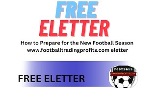 wwwfootballtradingprofitscom eletter 14th July 2024 How to Prepare for the New Football Season [upl. by Anoyi167]