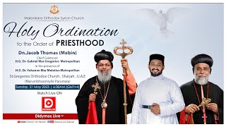 Holy Ordination to the Order of PRIESTHOOD  DnJacob Thomas  StGregorios Orthodox Church Sharjah [upl. by Ecnarret376]