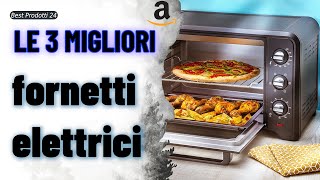 ➤ Le 3 migliori fornetti elettrici ✓ [upl. by Niuqauj]