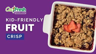 What’s Cooking with CalFresh Healthy Living KidFriendly Fruit Crisp – English [upl. by Nattie]