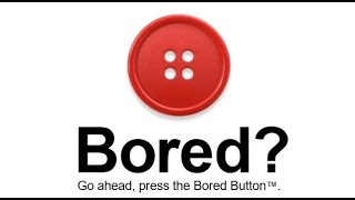 I Was Bored Until I Pressed This Bored Button [upl. by Annayi]