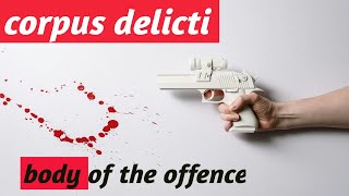 What is CORPUS DELICTI  What does CORPUS DELICTI means CORPUS DELICT meaning amp definition [upl. by Lorien567]