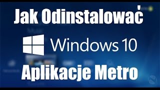 💻 Odchudzamy Windows 10 💻 Jak odinstalować aplikacje Metro [upl. by Yrreg64]