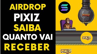 AIRDORP PIXIZ  SAIBA QUANTOS VAI RECEBER DE TOKENS [upl. by Shaer132]