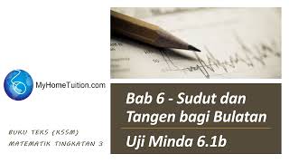 Matematik Tingkatan 3 KSSM Bab 6  Uji Minda 61b  Sudut dan Tangen Bagi Bulatan [upl. by Ahsed]