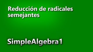 Reducción de Radicales Semejantes  SimpleAlgebra1 [upl. by Vieva]