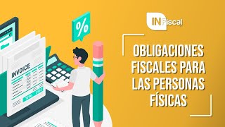 OBLIGACIONES FISCALES PARA PERSONAS FÍSICAS  INFISCAL [upl. by Aloisia]