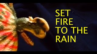 Set Fire to the Rain Adele Dinosaurs [upl. by Yssirc]