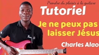 Comment Je ne peux pas laisser Jésus À LA GUITARE [upl. by Nohsal]