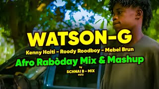 MEN AFRO RABÒDAY MIX MASHUP 2025  Watson G  Kenny Haiti  Mebel Brun  Roody Roodboy [upl. by Leong298]