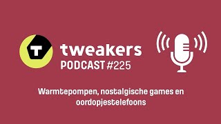 Tweakers Podcast 225  Warmtepompen nostalgische games en oordopjestelefoons [upl. by Niklaus64]