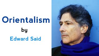 Orientalism by Edward Said  Introduction  Summary  Analysis [upl. by Oralia]