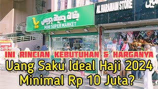 Benarkah Uang Saku Ideal untuk Haji 2024 Minimal Rp 10 Juta Ini Rincian Kebutuhan amp Harganya [upl. by Amaerd78]