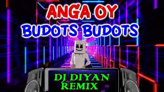 ANGA OY BUDOTS BUDOTS REMIX  DONGKOY FT DJ DIYAN IDOL [upl. by Mayyahk765]