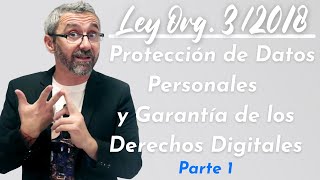 Ley Orgánica 32018 de Protección de Datos Personales y garantía de los derechos digitales [upl. by Estrin763]