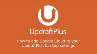 How to configure Google Cloud with UpdraftPlus backups [upl. by Katherina]