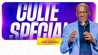 CULTE SPECIAL  Apôtre Yvan CASTANOU  DIMANCHE 10032024 [upl. by Nihcas]