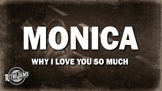 Monica  Why I Love You So Much Lyrics [upl. by Herrle]