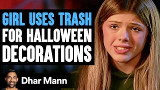 Girl Uses TRASH For HALLOWEEN DECORATIONS What Happens Is Shocking  Dhar Mann Studios [upl. by Eicirtap737]