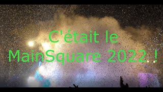 MAIN SQUARE 2022  PLONGEZ VOUS DANS LAMBIANCE [upl. by Oirasec]