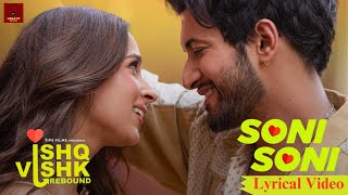 SONI SONI  LYRICAL  Ishq Vishk Rebound Rohit Saraf Pashmina DarshanRavalDZ jonitamusic [upl. by Airahcaz]