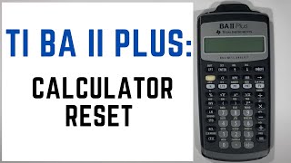 How to ResetResetting Your TI BA II Plus Calculator  Tutorial [upl. by Ahsitruc]