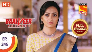 Baalveer Returns  Ep 246  Full Episode  1st December 2020 [upl. by Arbuckle]