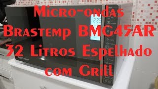 Microondas Brastemp BMG45AR 32 Litros Espelhado com Grill [upl. by Kingsly]