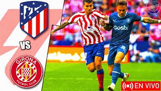 Atlético Madrid vs Girona en vivo  La Liga Jornada 2 [upl. by Eeryk293]