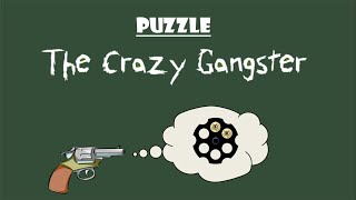 The Crazy Gangster Puzzle  Russian Roulette Puzzle [upl. by Eibrab959]