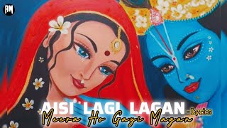 Aisi Lagi Lagan Meera Ho Gayi Magan  Lyrics [upl. by Hampton]