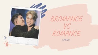 KAISOO  BROMANCE VS ROMANCE [upl. by Corrianne]