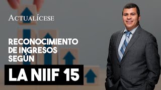 Reconocimiento de ingresos según la NIIF 15 [upl. by Emelita541]