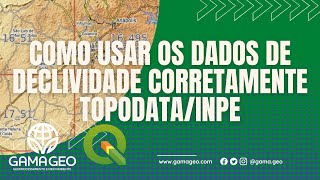 Como usar os dados de declividade do TopodataINPE de maneira correta [upl. by Koorb490]