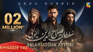 Sultan Salahuddin Ayyubi  Episode 102   Urdu Dubbed   6th November 2024  HUM TV [upl. by Gatian]