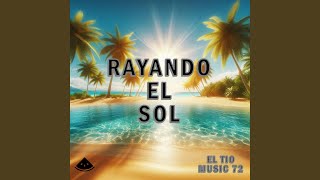 RAYANDO EL SOL [upl. by Drawe]