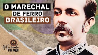 O Marechal de Ferro da República Brasileira Floriano Peixoto  PRESIDENTES DO BRASIL [upl. by Ahcsat109]