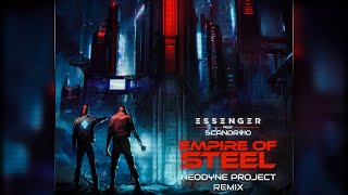 Essenger  Empire of Steel ft Scandroid Neodyne Project Remix [upl. by Anigal]