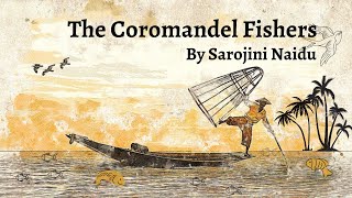 THE COROMANDEL FISHERS by Sarojini Naidu explained easily in English [upl. by Anitsim]