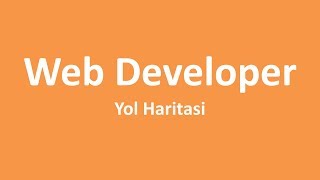 Bir Web Developerın Yol Haritası Nasıl Olmalıdır [upl. by Austina886]