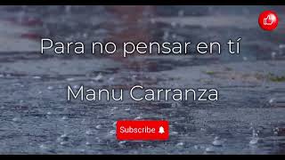 Manu Carranza  Para no pensar en ti [upl. by Penney]