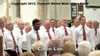 Calon Lan Toronto Welsh Male Voice Choir TWMVC [upl. by Craddock637]