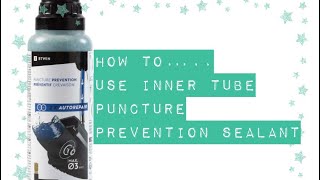 How to …… Use inner tube puncture prevention sealant [upl. by Aldin]