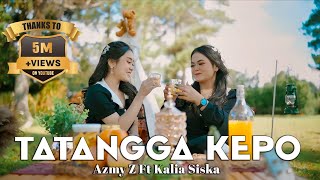 TATANGGA KEPO  AZMY Z Ft KALIA SISKA  Official Music Video [upl. by Yewed290]